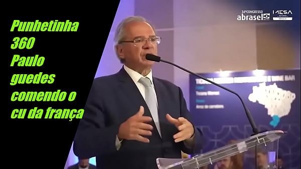 Paulo Guedes Arrombando O Rabo Da França